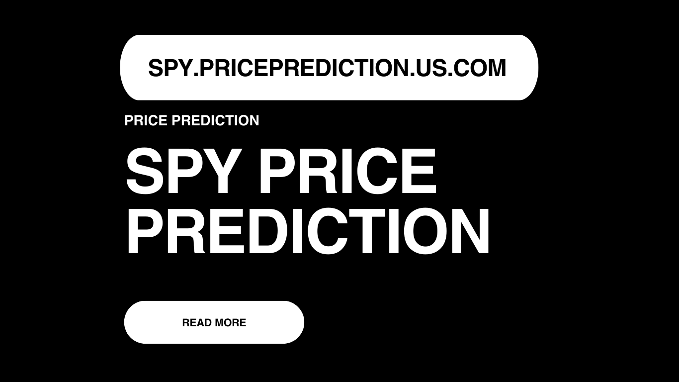 Spy Price Prediction | Spy Forecast 2025, 2030, 2040